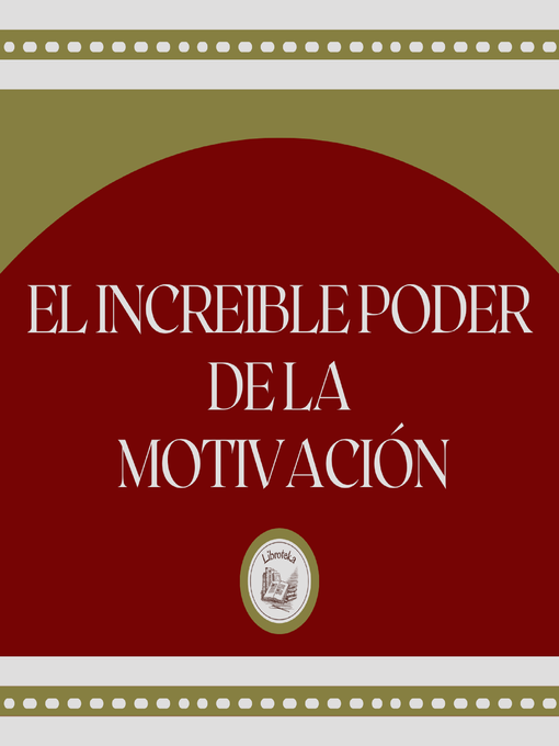Title details for El Increible Poder de la Motivación by LIBROTEKA - Wait list